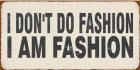 EM3939 Magneet: I don't do fashion I am … EM3939