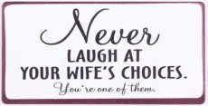 EM5729 Magneet: Never laugh at your wife's ... EM5729