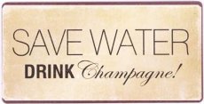 Magneet: Save water. Drink champagne! EM4430