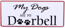 Tekstbord 172 Tekstbord: My dogs are my doorbell EM5711
