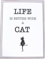 Tekstbord: Life is better with a cat EM7151