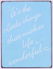 Tekstbord 329 Tekstbord: It's the little things that makes life beautiful EM5796