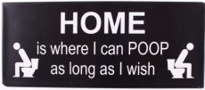 Tekstbord 261 Tekstbord: Home is where I can poop as long as I wish EM6659